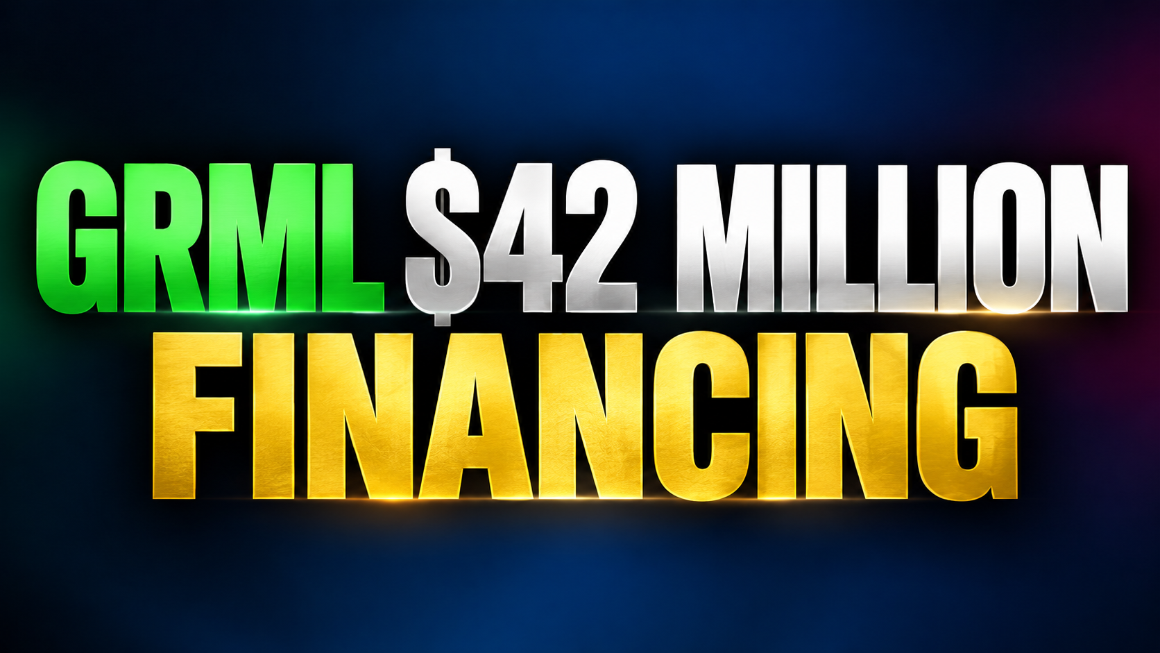 GRML $42 million financing